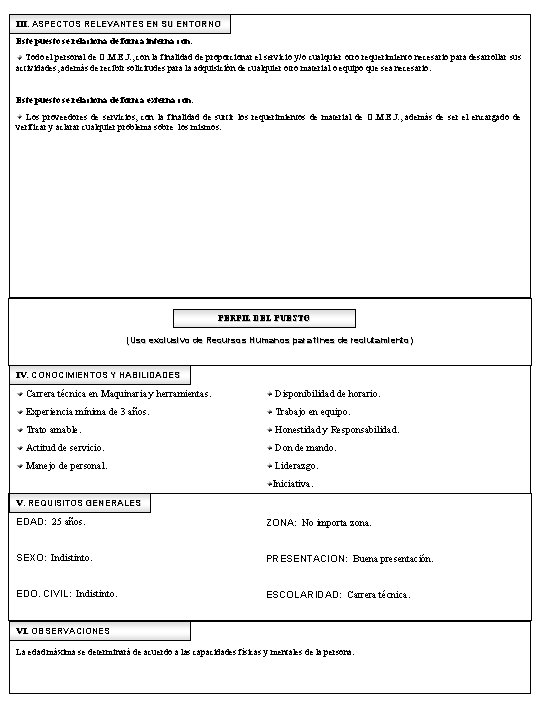 III. ASPECTOS RELEVANTES EN SU ENTORNO Este puesto se relaciona de forma interna con: