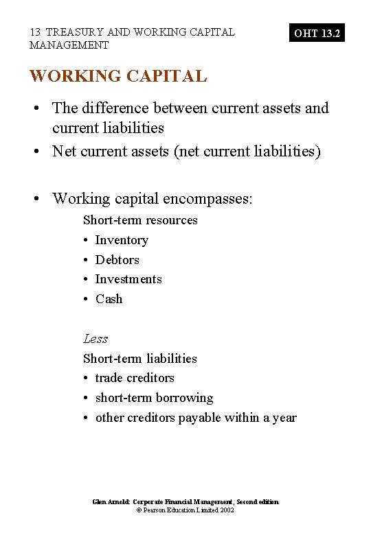 13 TREASURY AND WORKING CAPITAL MANAGEMENT OHT 13. 2 WORKING CAPITAL • The difference