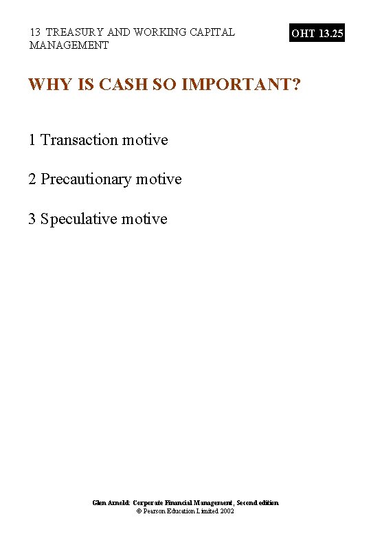 13 TREASURY AND WORKING CAPITAL MANAGEMENT OHT 13. 25 WHY IS CASH SO IMPORTANT?