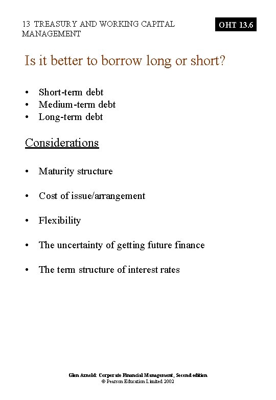 13 TREASURY AND WORKING CAPITAL MANAGEMENT OHT 13. 6 Is it better to borrow