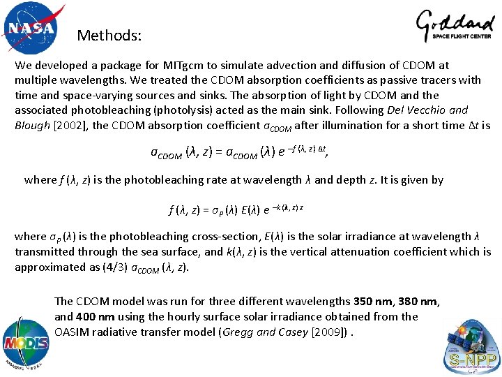 Methods: We developed a package for MITgcm to simulate advection and diffusion of CDOM