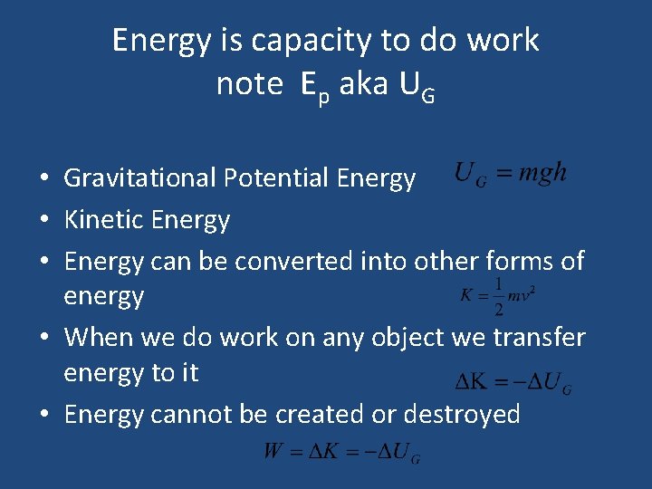 Energy is capacity to do work note Ep aka UG • Gravitational Potential Energy