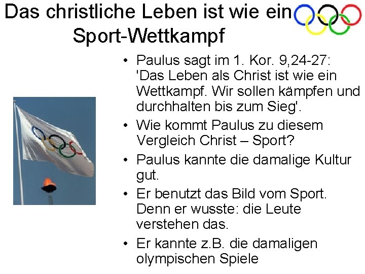 Das christliche Leben ist wie ein Sport-Wettkampf • Paulus sagt im 1. Kor. 9,