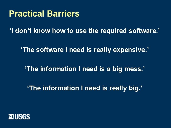Practical Barriers ‘I don’t know how to use the required software. ’ ‘The software