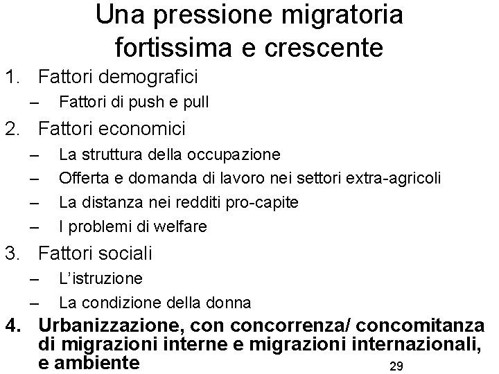 Una pressione migratoria fortissima e crescente 1. Fattori demografici – Fattori di push e