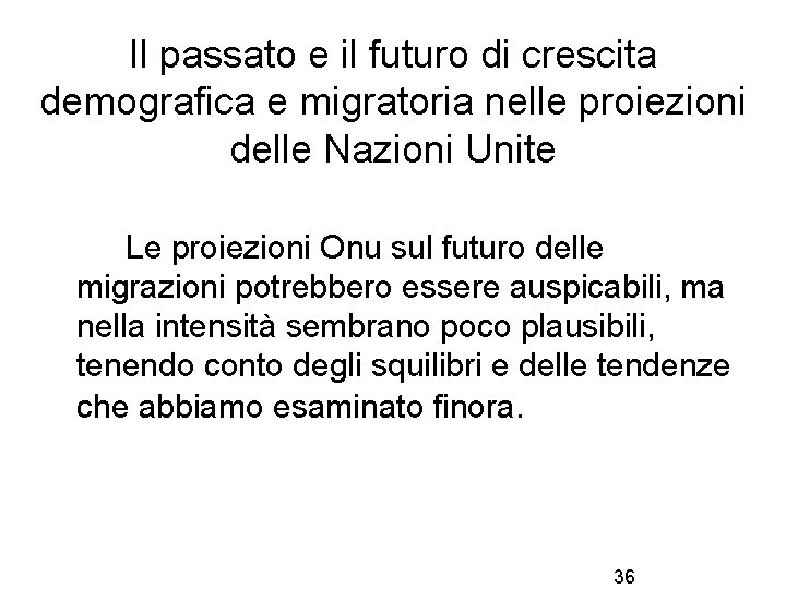 Il passato e il futuro di crescita demografica e migratoria nelle proiezioni delle Nazioni