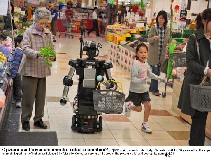 Opzioni per l’invecchiamento: robot o bambini? Japan – A humanoid robot helps Nabeshima Akiko,