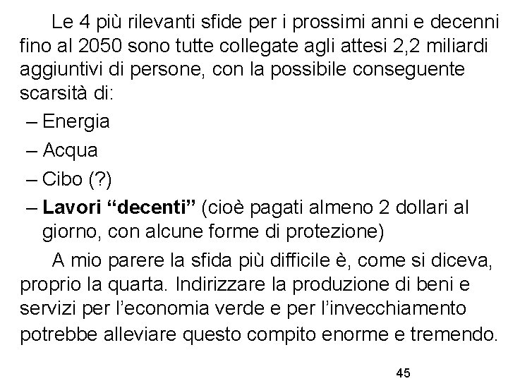 Le 4 più rilevanti sfide per i prossimi anni e decenni fino al 2050