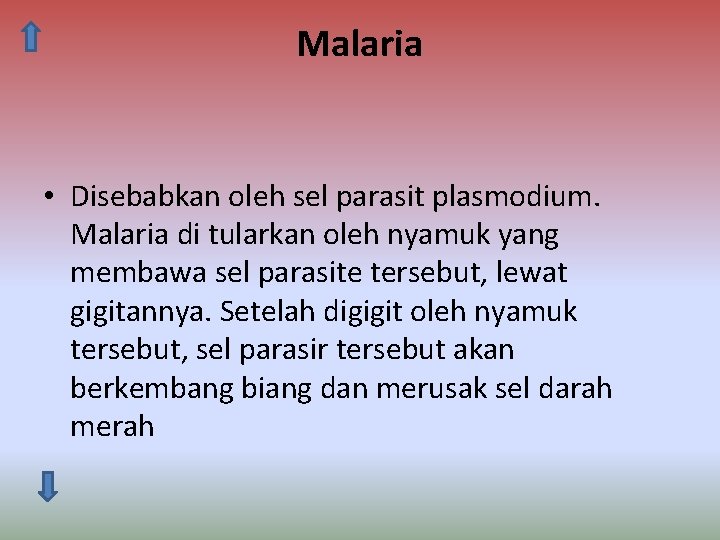 Malaria • Disebabkan oleh sel parasit plasmodium. Malaria di tularkan oleh nyamuk yang membawa