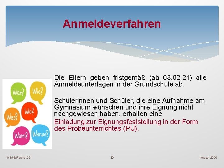 Anmeldeverfahren Die Eltern geben fristgemäß (ab 08. 02. 21) alle Anmeldeunterlagen in der Grundschule