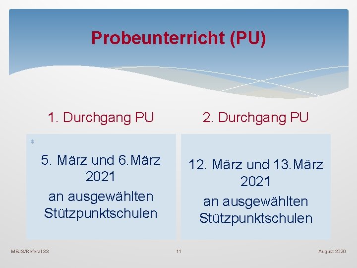 Probeunterricht (PU) 1. Durchgang PU 2. Durchgang PU 5. März und 6. März 2021 Probeunterricht (PU) 1. Durchgang PU 2. Durchgang PU 5. März und 6. März 2021