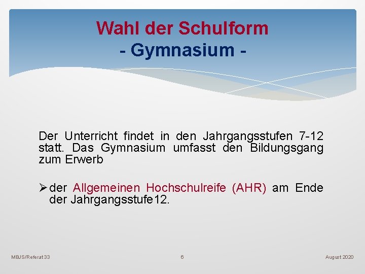 Wahl der Schulform - Gymnasium - Der Unterricht findet in den Jahrgangsstufen 7 -12