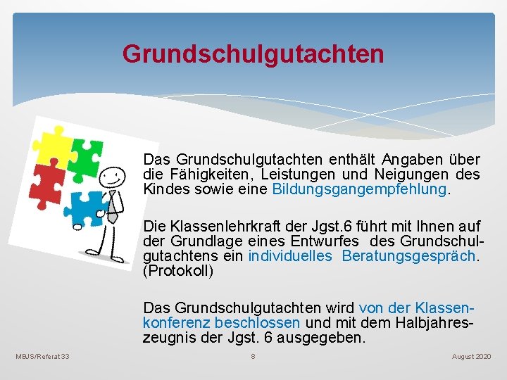 Grundschulgutachten Das Grundschulgutachten enthält Angaben über die Fähigkeiten, Leistungen und Neigungen des Kindes sowie