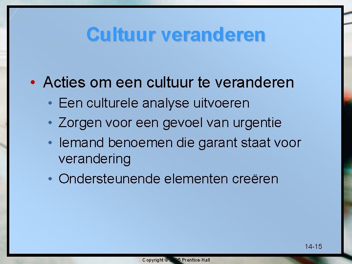 Cultuur veranderen • Acties om een cultuur te veranderen • Een culturele analyse uitvoeren