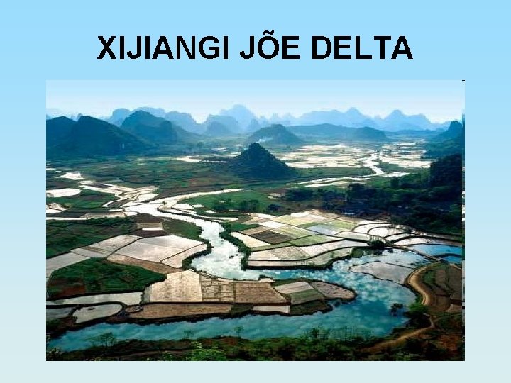 XIJIANGI JÕE DELTA 