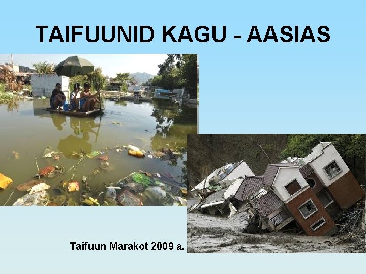 TAIFUUNID KAGU - AASIAS Taifuun Marakot 2009 a. 