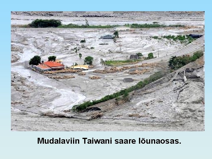 Mudalaviin Taiwani saare lõunaosas. 