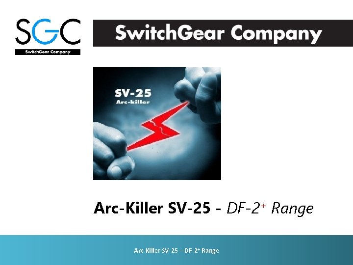 Arc-Killer SV-25 - DF-2+ Range Arc-Killer SV-25 – DF-2+ Range 