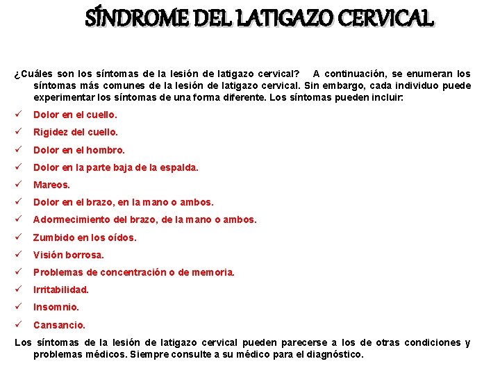 SÍNDROME DEL LATIGAZO CERVICAL ¿Cuáles son los síntomas de la lesión de latigazo cervical?