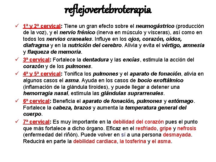 reflejovertebroterapia ü 1ª y 2ª cervical: Tiene un gran efecto sobre el neumogástrico (producción reflejovertebroterapia ü 1ª y 2ª cervical: Tiene un gran efecto sobre el neumogástrico (producción
