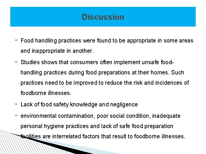 Discussion Food handling practices were found to be appropriate in some areas and inappropriate