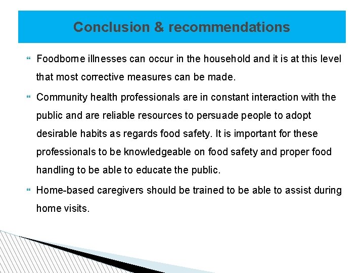 Conclusion & recommendations Foodborne illnesses can occur in the household and it is at