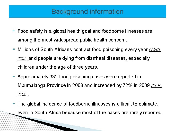 Background information Food safety is a global health goal and foodborne illnesses are among