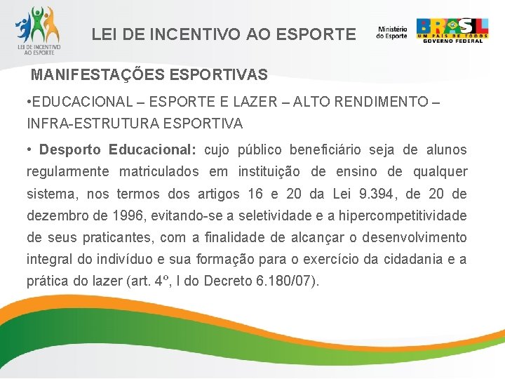 LEI DE INCENTIVO AO ESPORTE MANIFESTAÇÕES ESPORTIVAS • EDUCACIONAL – ESPORTE E LAZER –