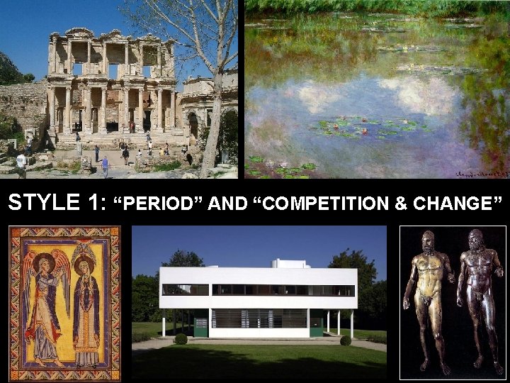 STYLE 1: “PERIOD” AND “COMPETITION & CHANGE” 