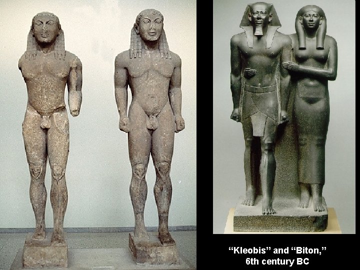 “Kleobis” and “Biton, ” 6 th century BC 