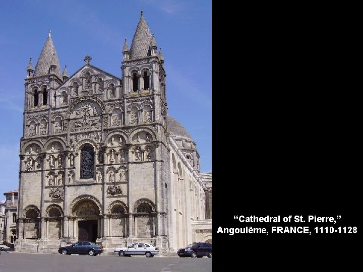 “Cathedral of St. Pierre, ” Angoulême, FRANCE, 1110 -1128 