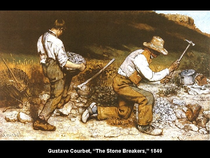 Gustave Courbet, “The Stone Breakers, ” 1849 