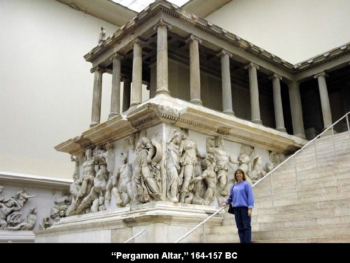 “Pergamon Altar, ” 164 -157 BC 