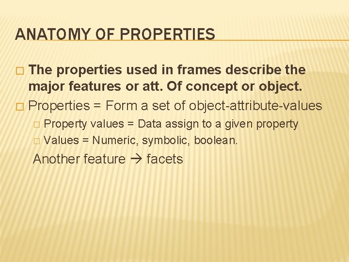 ANATOMY OF PROPERTIES The properties used in frames describe the major features or att.
