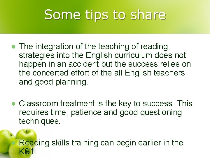 Some tips to share l The integration of the teaching of reading strategies into