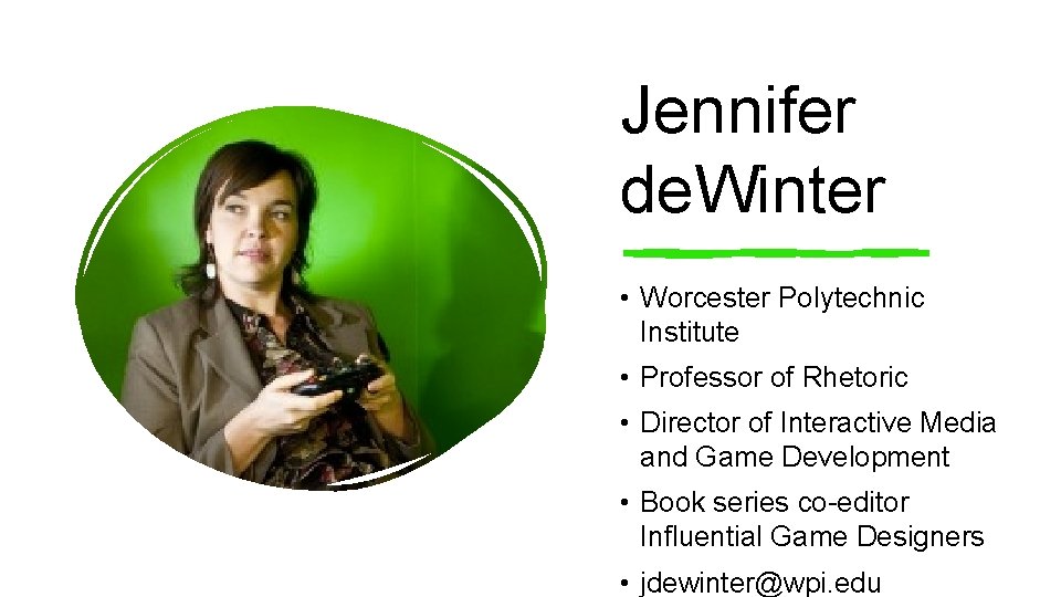 Jennifer de. Winter • Worcester Polytechnic Institute • Professor of Rhetoric • Director of