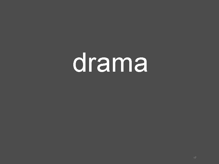 drama 17 