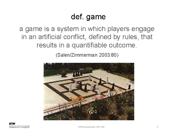 def. game a game is a system in which players engage in an artificial