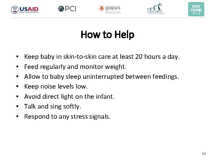 How to Help • • Keep baby in skin-to-skin care at least 20 hours How to Help • • Keep baby in skin-to-skin care at least 20 hours