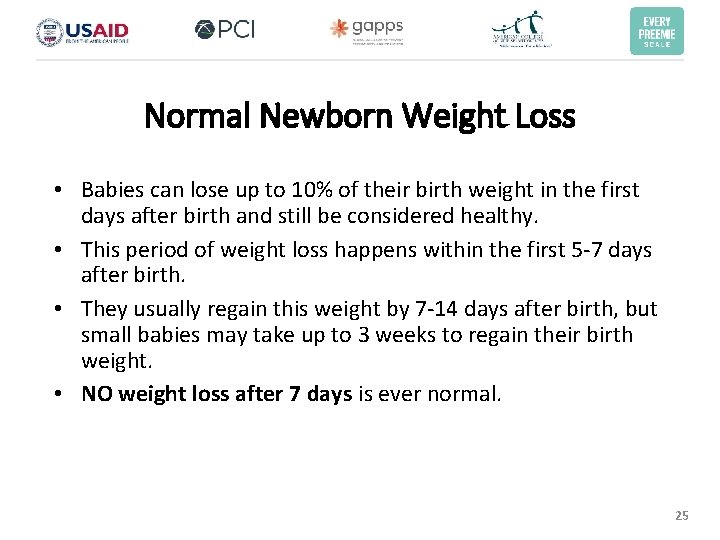Normal Newborn Weight Loss • Babies can lose up to 10% of their birth Normal Newborn Weight Loss • Babies can lose up to 10% of their birth