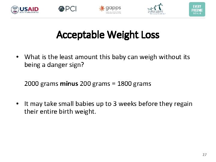 Acceptable Weight Loss • What is the least amount this baby can weigh without Acceptable Weight Loss • What is the least amount this baby can weigh without