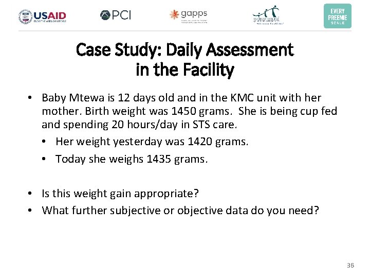 Case Study: Daily Assessment in the Facility • Baby Mtewa is 12 days old Case Study: Daily Assessment in the Facility • Baby Mtewa is 12 days old