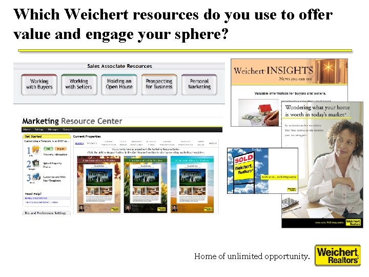 Which Weichert resources do you use to offer value and engage your sphere? Home Which Weichert resources do you use to offer value and engage your sphere? Home