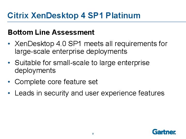 Citrix Xen. Desktop 4 SP 1 Platinum Bottom Line Assessment • Xen. Desktop 4.