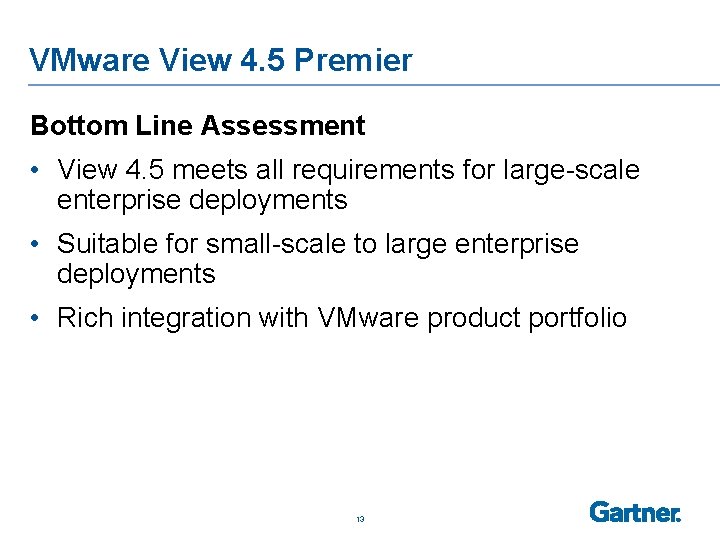 VMware View 4. 5 Premier Bottom Line Assessment • View 4. 5 meets all