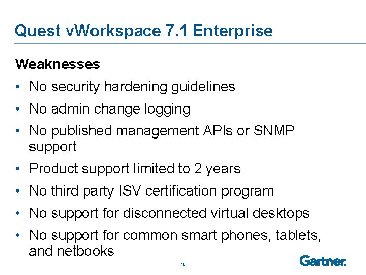 Quest v. Workspace 7. 1 Enterprise Weaknesses • No security hardening guidelines • No
