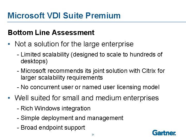 Microsoft VDI Suite Premium Bottom Line Assessment • Not a solution for the large