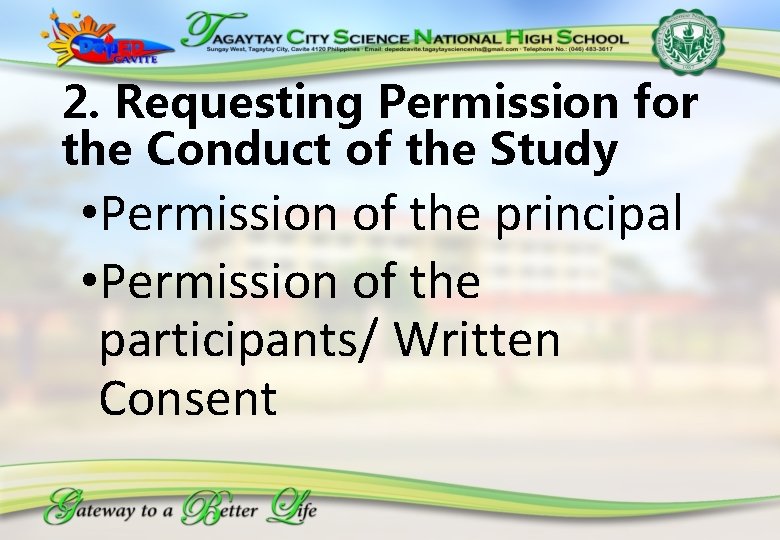 2. Requesting Permission for the Conduct of the Study • Permission of the principal