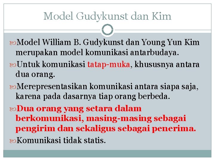 Model Gudykunst dan Kim Model William B. Gudykunst dan Young Yun Kim merupakan model