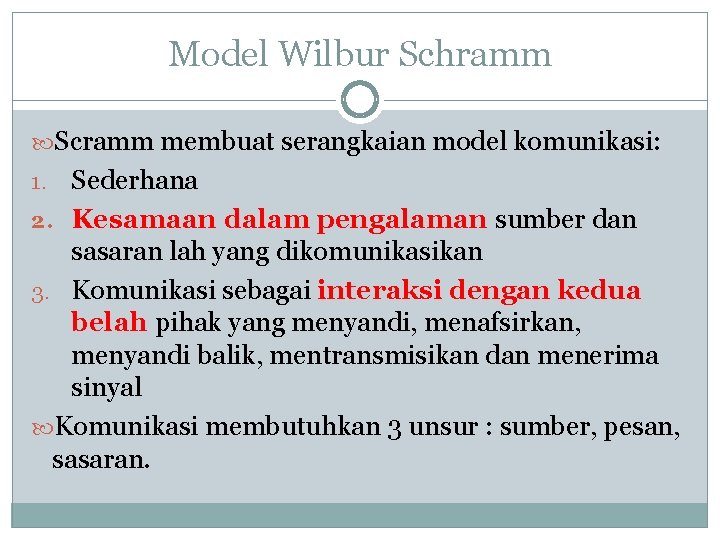 Model Wilbur Schramm Scramm membuat serangkaian model komunikasi: Sederhana 2. Kesamaan dalam pengalaman sumber